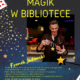 plakat zapowiadający występ magika Franka Jodłowskiego w bibliotece w 2022 roku