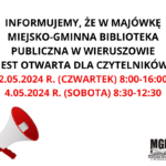 Godziny pracy Miejsko-Gminnej Biblioteki Publicznej w Wieruszowie w weekend majowy.