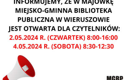 Godziny pracy Miejsko-Gminnej Biblioteki Publicznej w Wieruszowie w weekend majowy.