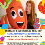 Zapraszamy na spotkanie-warsztaty z Martą Florkiewicz-Borkowską