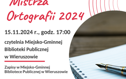 Zapraszamy do udziału w Powiatowym Dyktandzie o tytuł „Wieruszowskiego Mistrza Ortografii 2024″