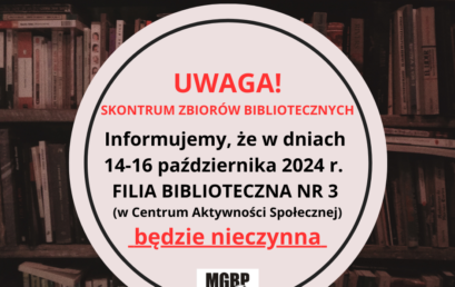 UWAGA! Skontrum zbiorów bibliotecznych – Filia Biblioteczna Nr 3 będzie nieczynna