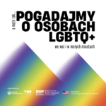 Porozmawiajmy o: sytuacji osób LGBT+ w małych miastach