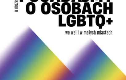 Porozmawiajmy o: sytuacji osób LGBT+ w małych miastach