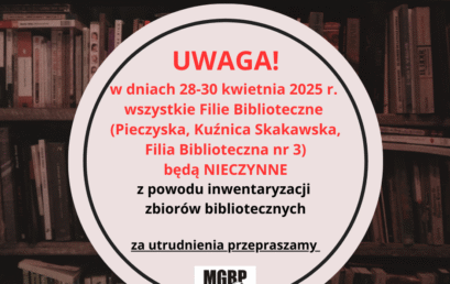 W dniach 28-30 kwietnia 2025 r. – wszystkie Filie Biblioteczne NIECZYNNE