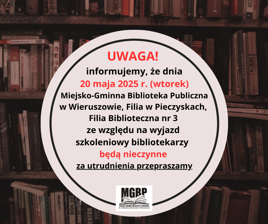 Ważna informacja – 20 maja (wtorek) biblioteka nieczynna Ważna informacja – 20 maja (wtorek) biblioteka nieczynna