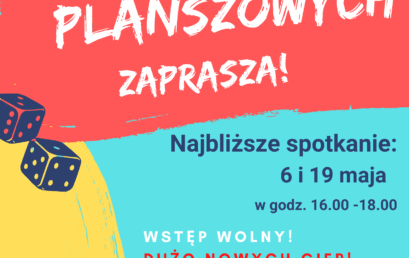 Klub Gier Planszowych zaprasza na spotkania w maju.
